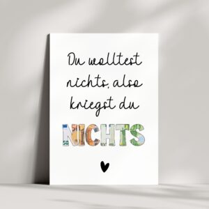 Lustige Geldgeschenkkarte | Du wolltest nichts, du kriegst nichts